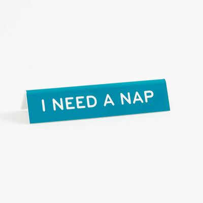 I Need A Nap Desk Sign