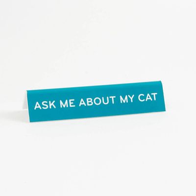 Ask Me About My Cat Desk Sign
