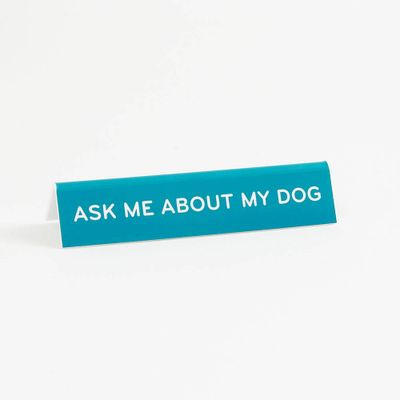 Ask Me About My Dog Desk Sign