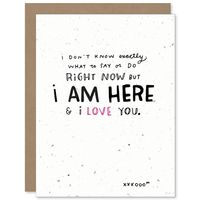 I Am Here & I Love You Card