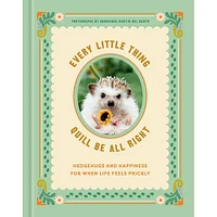 Every Little Thing Quill Be All Right: Hedgehugs and Happiness