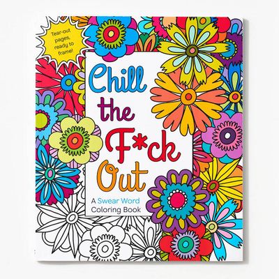 Chill The F Out Coloring Book