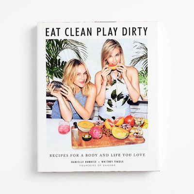 Eat Clean Play Dirty