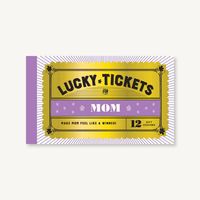 Lucky Tickets for Mom