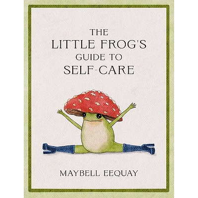 Little Frog's Guide to Self-Care: Affirmations, Self-Love and Life Lessons