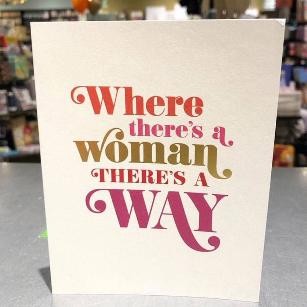 Where There's A Woman Encouragement Card