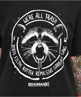 Be Humane We're All Trash Black T-Shirt