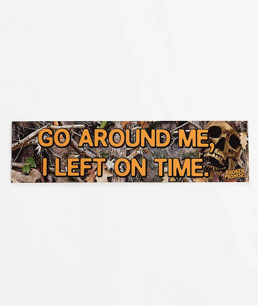 Broken Promises Always On Time Bumper Sticker
