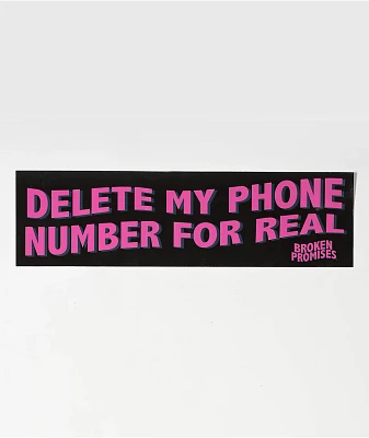 Broken Promises Delete My Number Sticker