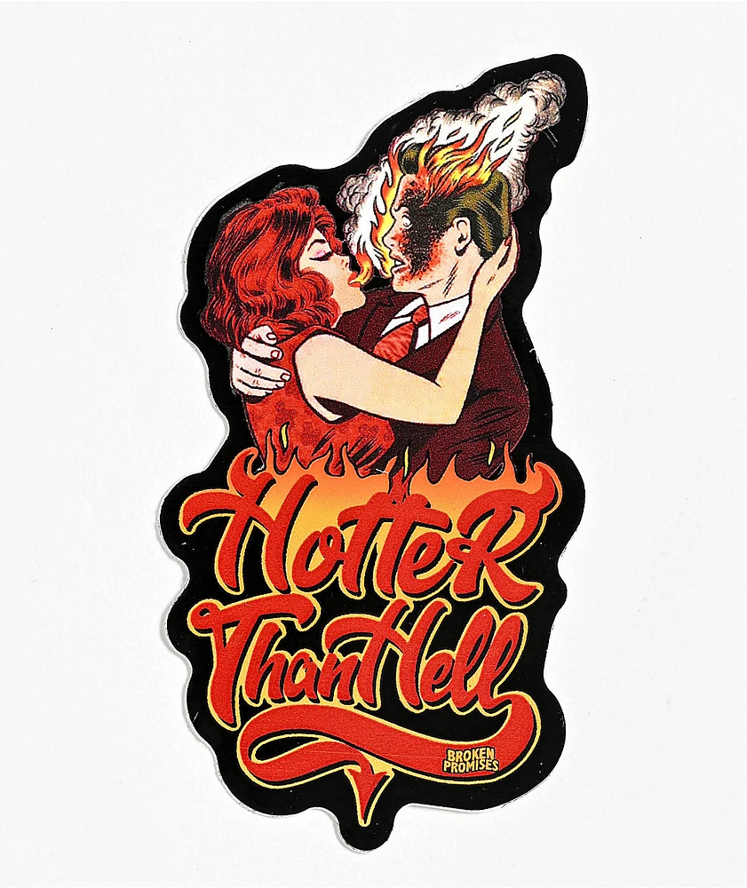 Broken Promises Hotter Than Hell Sticker