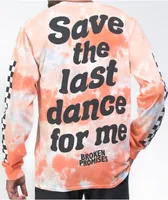 Broken Promises Last Dance Tie Dye Long Sleeve T-Shirt