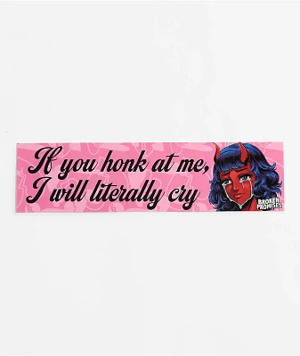 Broken Promises Literally Cry Bumper Sticker