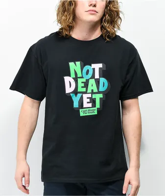 Can't Blame The Youth Not Dead Yet Black T-Shirt