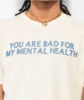 DREAM Bad For My Mental Health Natural T-Shirt