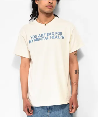 DREAM Bad For My Mental Health Natural T-Shirt
