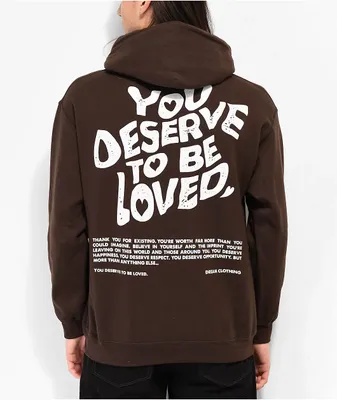 DREAM You Deserve To Be Loved Brown Hoodie