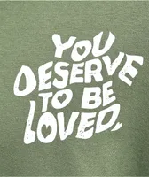 DREAM You Deserve To Be Loved Green T-Shirt
