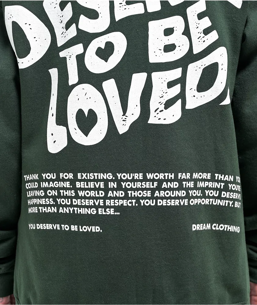 DREAM You Deserve To Be Loved Green Zip Hoodie