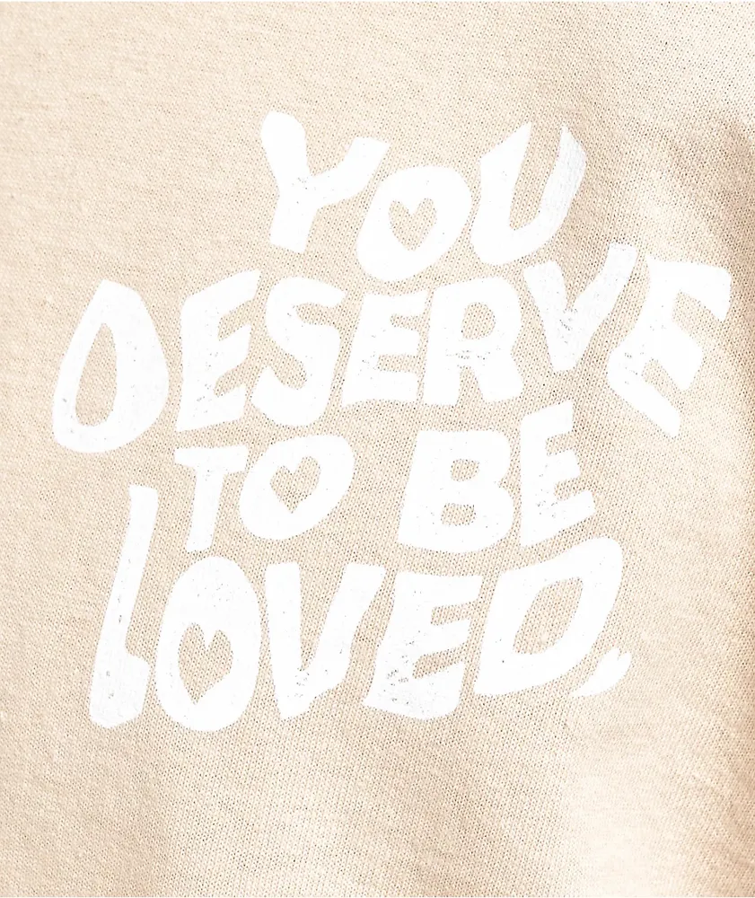 DREAM You Deserve To Be Loved Natural Long Sleeve T-Shirt