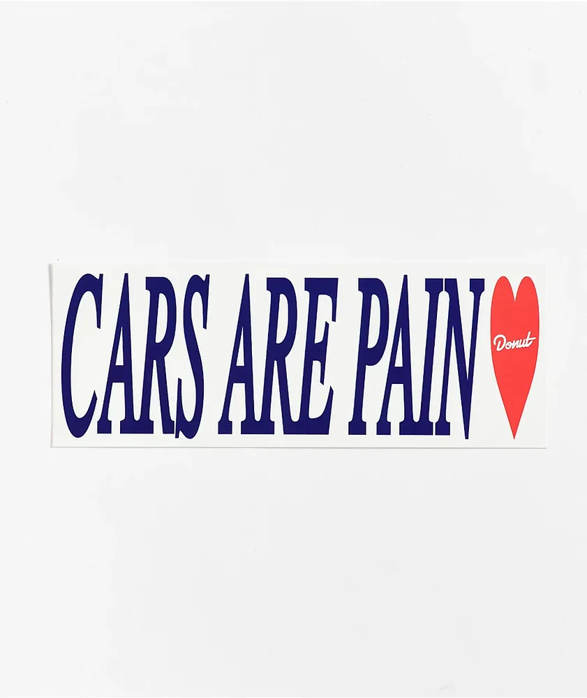 Donut Cars Are Pain White Sticker