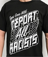 Foos Gone Wild Deport All Racists Black T-Shirt