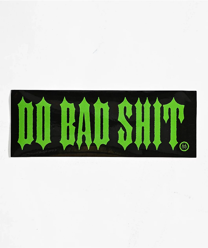 Hazheart Do Bad Shit Sticker