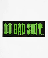 Hazheart Do Bad Shit Sticker