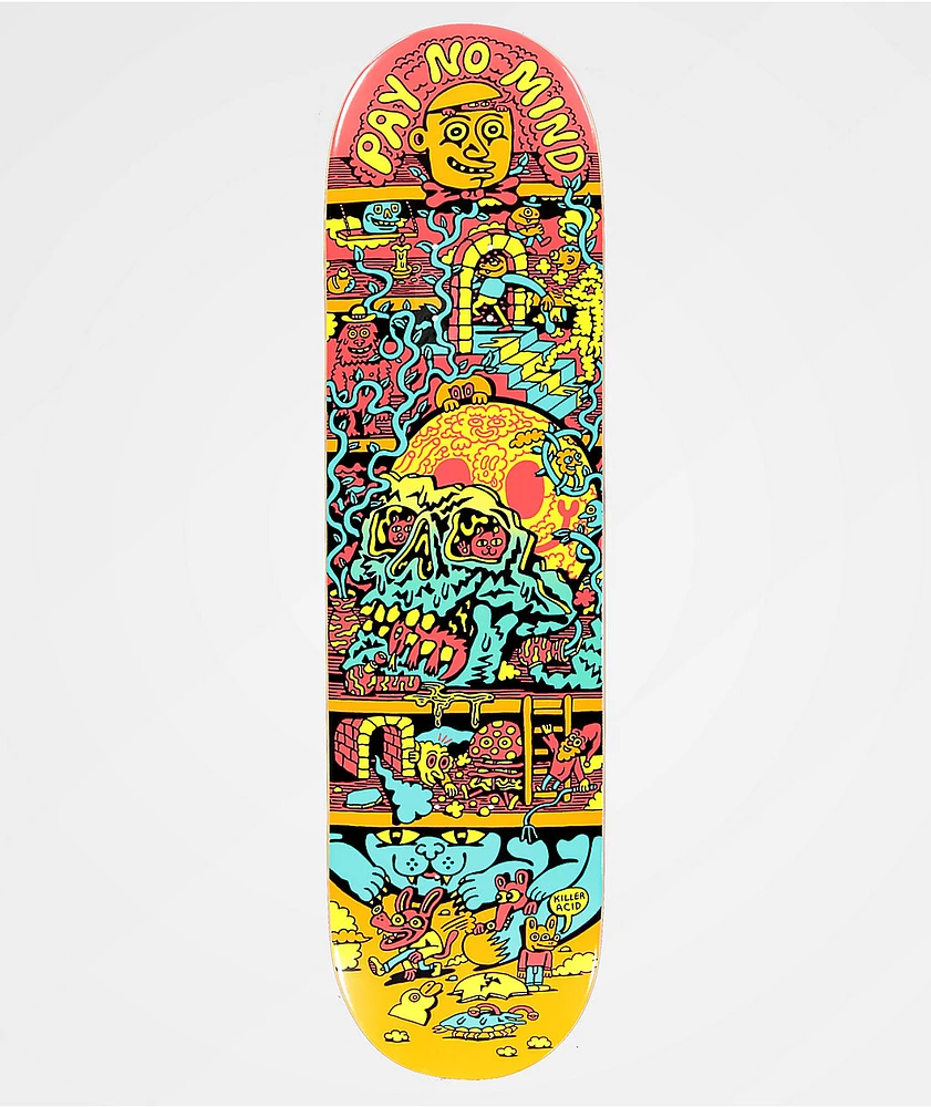 Killer Acid Pay No Mind 8.25" Skateboard Deck