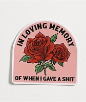 Know Bad Daze In Loving Memory Sticker