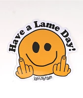 Lamebrain Have A Lame Day Sticker