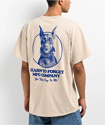 Learn To Forget Got That Dog Sand T-Shirt