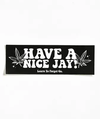 Learn To Forget Have A Nice Jay Sticker