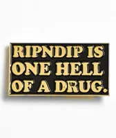 RIPNDIP Hell Of A Drug Pin