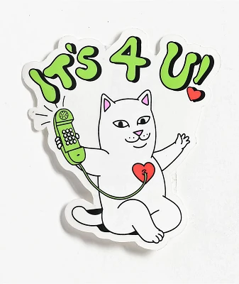 RIPNDIP Its 4 U Sticker