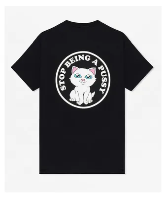 RIPNDIP Stop Being A Pussy Black T-Shirt