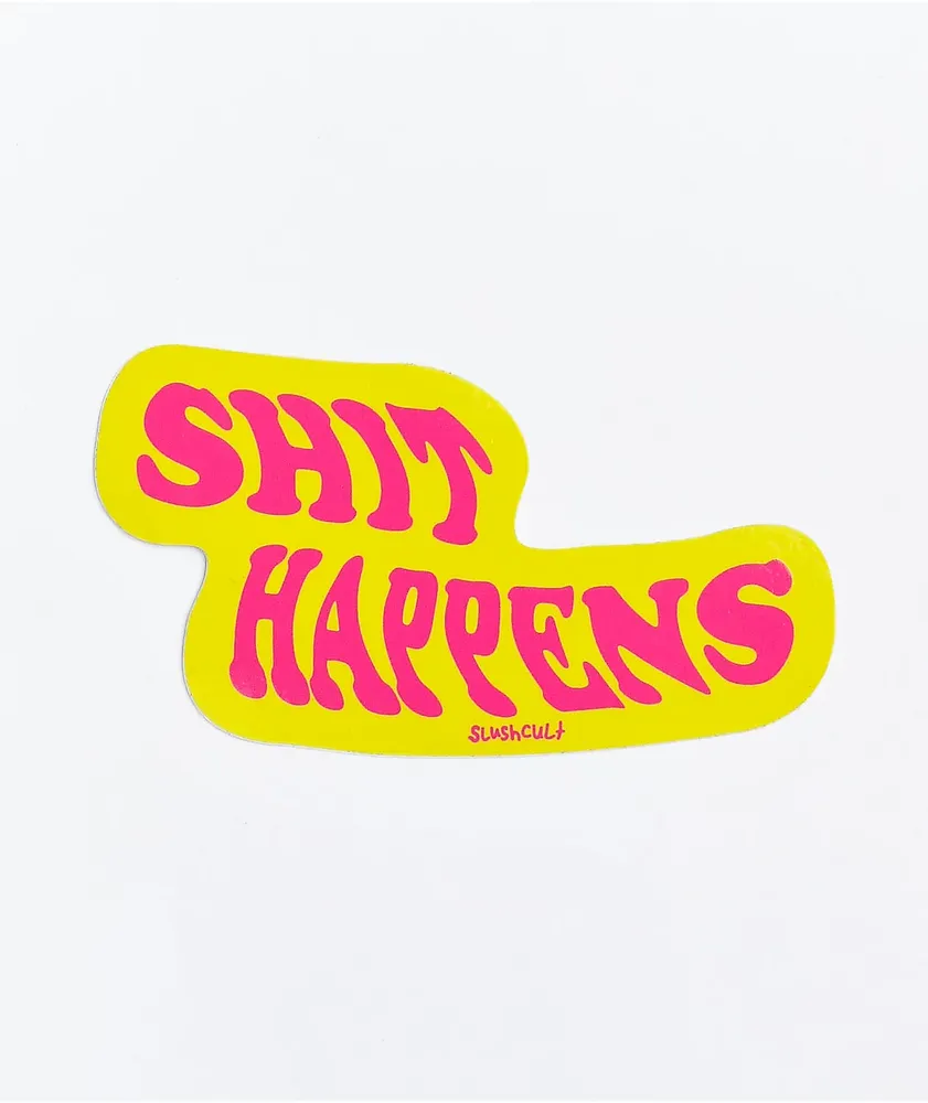 Slushcult Shit Happens Sticker