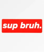 Stickie Bandits Sup Bruh Sticker