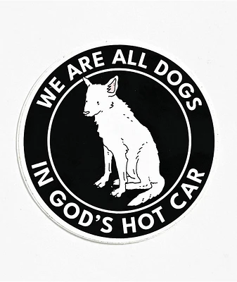 Strike Gently Dogs In Gods Hot Car Sticker