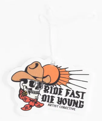 The Artist Collective Ride Fast Die Young Air Freshener