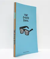 The Good Fool Novel By Evan Schiefelbine