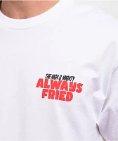 The High & Mighty Always Fried White T-Shirt