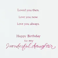 Love You Always Birthday Card for Daughter