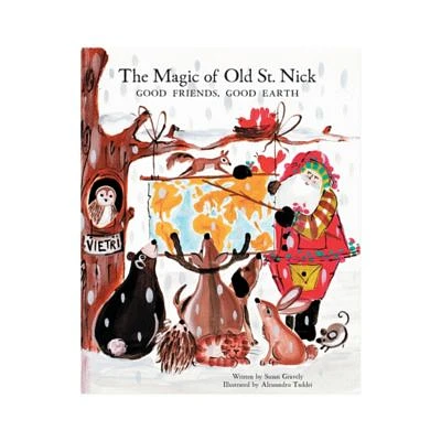 Old St. Nick The Magic of Old St. Nick: Good Friends, Good Earth Childrens Book