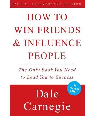 How to Win Friends and Influence People by Dale Carnegie