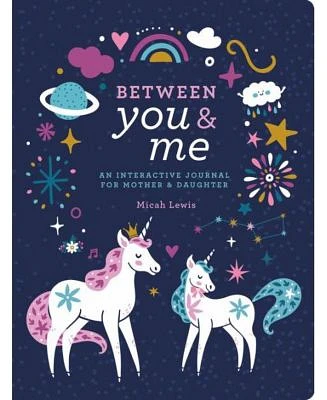 Between You & Me: An Interactive Journal for Mother & Daughter by Micah Lewis