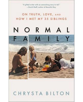 Normal Family - on Truth, Love, and How I Met My 35 Siblings by Chrysta Bilton