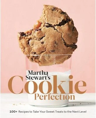 Martha Stewart's Cookie Perfection: 100+ Recipes to Take Your Sweet Treats to the Next Level: A Baking Book by Martha Stewart Living