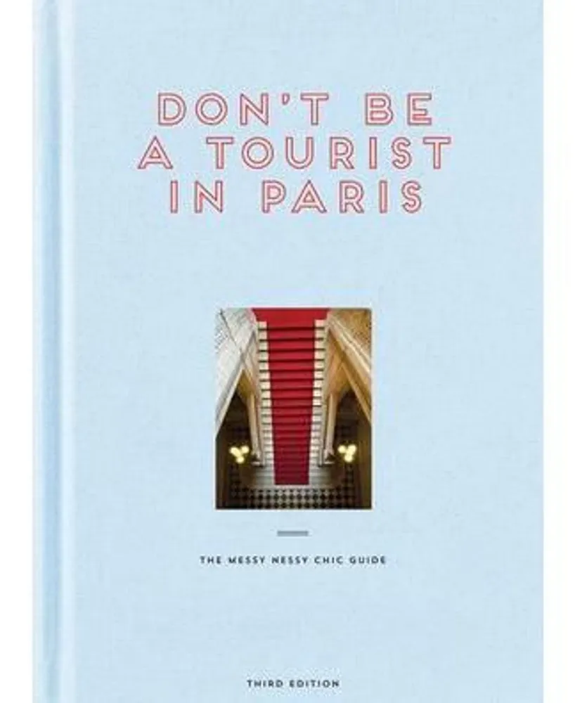 Barnes & Noble Don't be a Tourist in Paris: The Messy Nessy Chic Guide by  Vanessa Grall