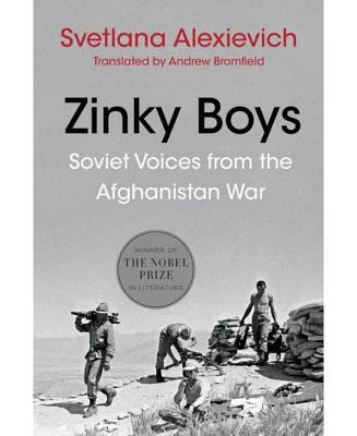 Zinky Boys: Soviet Voices from the Afghanistan War by Svetlana Alexievich