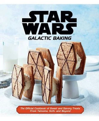 Star Wars- Galactic Baking- The Official Cookbook of Sweet and Savory Treats From Tatooine, Hoth, and Beyond by Insight Editions